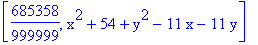 [685358/999999, x^2+54+y^2-11*x-11*y]